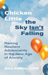 Chicken Little the Sky Isn't Falling - Erica Komisar - 9780757324000
