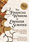 The Financial Wisdom of Ebeneezer Scrooge - Dr. Ted Klontz, PhD, MAT, MAC, CSAT ; Rick Kahler, CFP ; Dr. Brad Klontz - 9780757324390