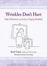 Wrinkles Don't Hurt - Ruth Fishel, MEd - 9780757391620