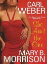 She Ain't The One - Carl Weber ; Mary B. Morrison - 9780758249807