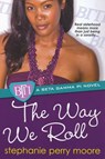 The Way We Roll - Stephanie Perry Moore - 9780758285676