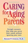 Caring for Aging Parents - Ph D Richard P Johnson - 9780758657602