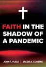 Faith in the Shadow of a Pandemic - John Pless ; Jacob Corzine - 9780758669889