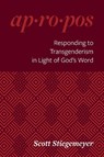 Responding to Transgenderism in Light of God's Word - Scott Stiegemeyer - 9780758679772
