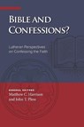 Bible and Confessions? Lutheran Perspectives on Confessing the Faith - John T Pless ; Matthew C Harrison - 9780758681034