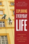 Exploring Everyday Life - Billy Ehn ; Orvar Lofgren ; Richard Wilk - 9780759124066