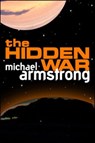 The Hidden War - Michael Armstrong - 9780759524415