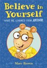 Believe in Yourself: What We Learned from Arthur - Marc Brown - 9780759554566