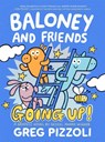 Baloney and Friends: Going Up! - Greg Pizzoli - 9780759554801