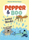 Pepper & Boo: Puddle Trouble - Charise Mericle Harper - 9780759555082