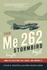 The Me 262 Stormbird - HEATON,  Colin D. ; Lewis, Anne-marie - 9780760357354