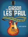 The Gibson Les Paul - HUNTER,  Dave - 9780760357569