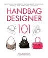 Handbag Designer 101 - Emily Blumenthal - 9780760365458