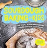Sourdough Baking with Kids - Natalya Syanova - 9780760371473