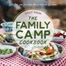 The Family Camp Cookbook - Emily Vikre - 9780760371886