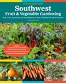 Southwest Fruit & Vegetable Gardening, 2nd Edition - Jacqueline Soule - 9780760372715