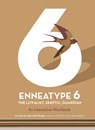Enneatype 6: The Loyalist, Skeptic, Guardian - Liz Carver ; Josh Green - 9780760377819