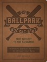 The Ballpark Bucket List - James Buckley Jr. - 9780760380567