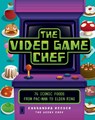 The Video Game Chef - Cassandra Reeder - 9780760382875