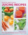 Quick and Easy Juicing Recipes - Vanessa Simkins - 9780760383780
