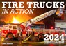 Fire Trucks in Action 2024 -  - 9780760384602