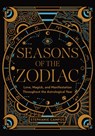 Seasons of the Zodiac - Stephanie Campos - 9780760384893