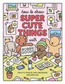 How to Draw Super Cute Things with Bobbie Goods - Bobbie Goods - 9780760385029