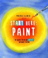 Start Here: Paint - Moira Clinch - 9780760390436