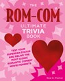 The Rom-Com Ultimate Trivia Book - Neal E. Fischer - 9780760391907