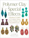 Polymer Clay Special Effects - Lauren Wallace - 9780760393765