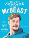 The Totally Awesome World of MrBeast - Neal E. Fischer - 9780760395431