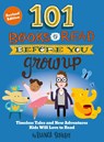 101 Books to Read Before You Grow Up (Revised Edition) - Bianca Schulze - 9780760397763