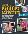 Super Fun Geology Activities for Kids - Garret Romaine - 9780760397961