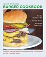 Quick and Easy Burger Cookbook - Andy Husbands ; Chris Hart ; Andrea Pyenson - 9780760398005