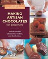 Making Artisan Chocolates for Beginners - Andrew Garrison Shotts - 9780760398081