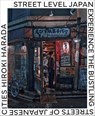 Street Level Japan - Hiroki Harada - 9780760398678