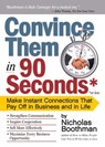 Convince Them in 90 Seconds or Less - Nicholas Boothman - 9780761162001