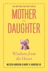 Mother to Daughter, Revised Edition - Melissa Harrison ; Harry H. Harrison, Jr. - 9780761176886