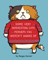 Some Very Interesting Cats Perhaps You Weren't Aware Of - Doogie Horner - 9780761187066