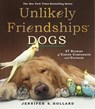 Unlikely Friendships: Dogs - Jennifer S. Holland - 9780761187288