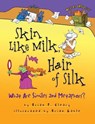 Skin Like Milk, Hair of Silk: What Are Similes and Metaphors? - Brian P. Cleary - 9780761339458