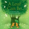 LEAF CAN BE - Laura Purdie Salas - 9780761362036