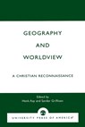 Geography and Worldview - Henk Aay ; Sander Griffioen - 9780761810438