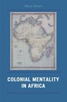 Colonial Mentality in Africa - Nkuzi Michael Nnam - 9780761832911