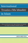 International Treaties (Mu'ahadat) in Islam - Labeeb Ahmed Bsoul - 9780761838982