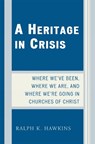 A Heritage in Crisis - Ralph K. Hawkins - 9780761840800