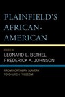 Plainfield's African-American - BETHEL,  Leonard L ; Johnson, Frederick A. - 9780761868040
