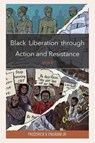 Black Liberation through Action and Resistance - Frederick V. Engram - 9780761874164