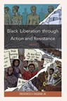 Black Liberation through Action and Resistance - Frederick V. Engram Jr. - 9780761874164