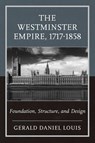 The Westminster Empire, 1717-1858 - Gerald Daniel Louis - 9780761874324